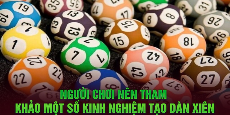 Người chơi nên tham khảo một số kinh nghiệm tạo dàn xiên