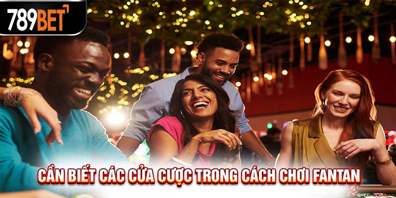 Hướng Dẫn Cách Chơi Fantan Trăm Trận Đều Thắng Cho Tân Thủ