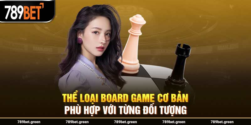 Board Game Là Gì? Loại Hình Trò Chơi Phổ Biến Thu Hút Bet Thủ