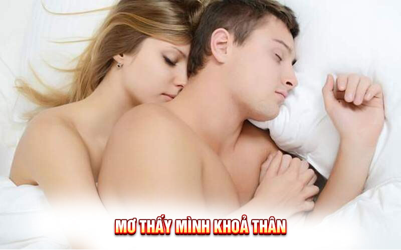 Giải Mã Giấc Mơ Khoả Thân: Ý Nghĩa Ẩn Sau Và Con Số May Mắn