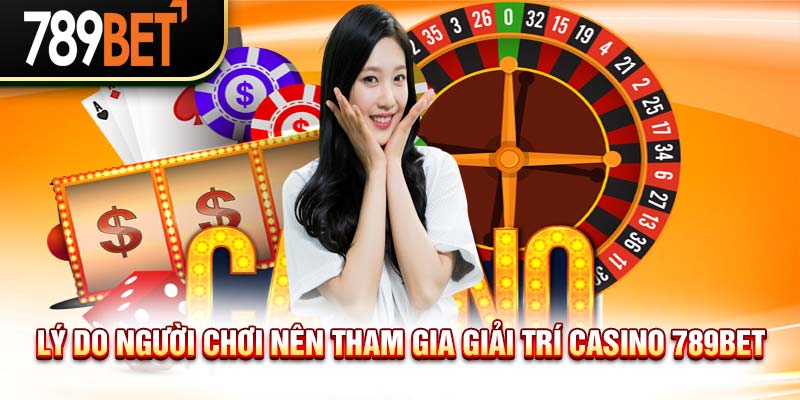 Casino Trực Tuyến - Thiên Đường Game Trả Thưởng Tại 789BET